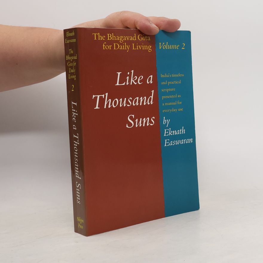 Eknath Easwaran The Bhagavad Gita for Daily Living - 2: Like a Thousand Suns