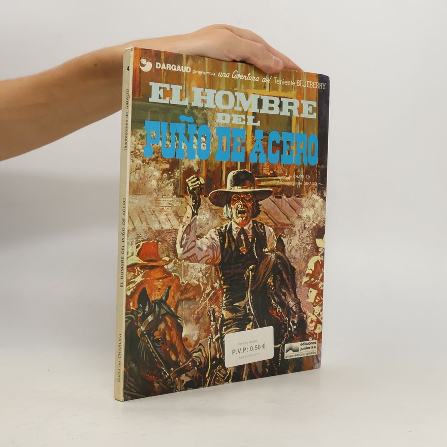 Jean-Michel Charlier Teniente Blueberry - 4: El hombre del puño de acero