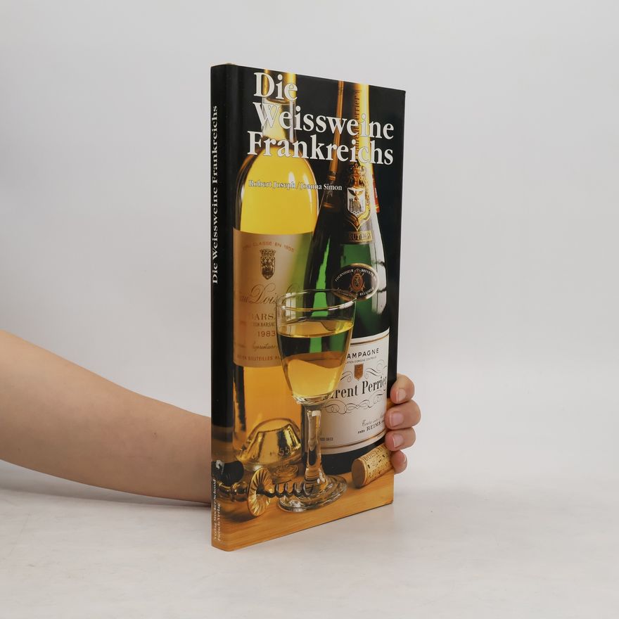 Robert Joseph Die Weissweine Frankreichs