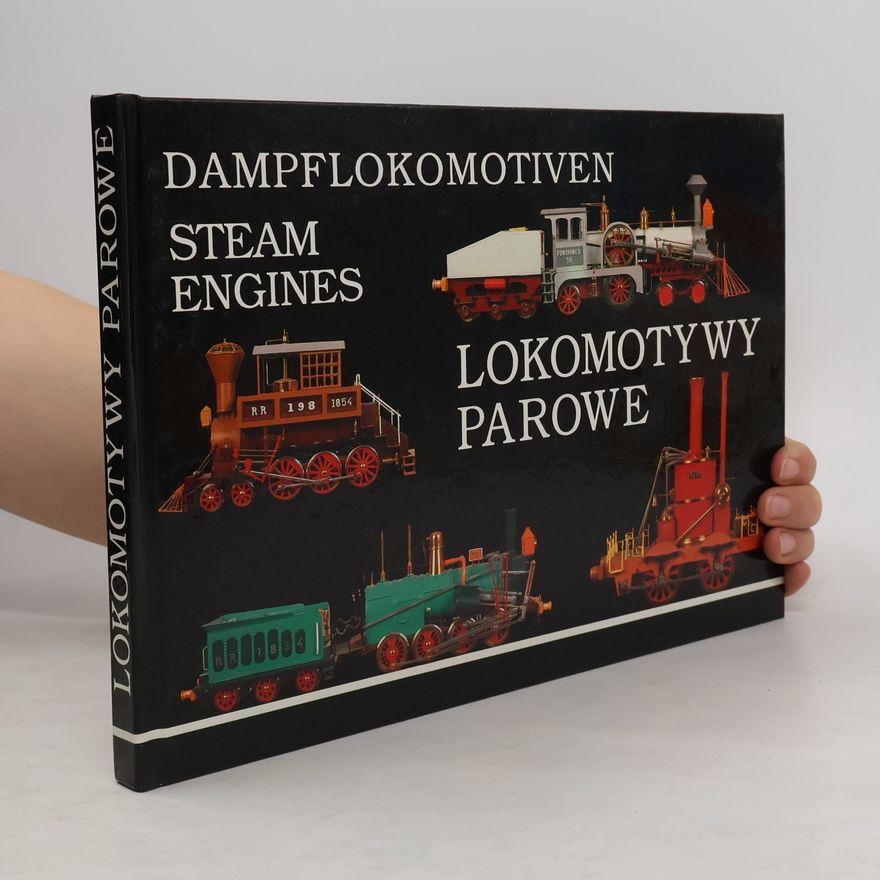 Various authors Dampflokomotiven. Steam Engines. Lokomotywy parowe
