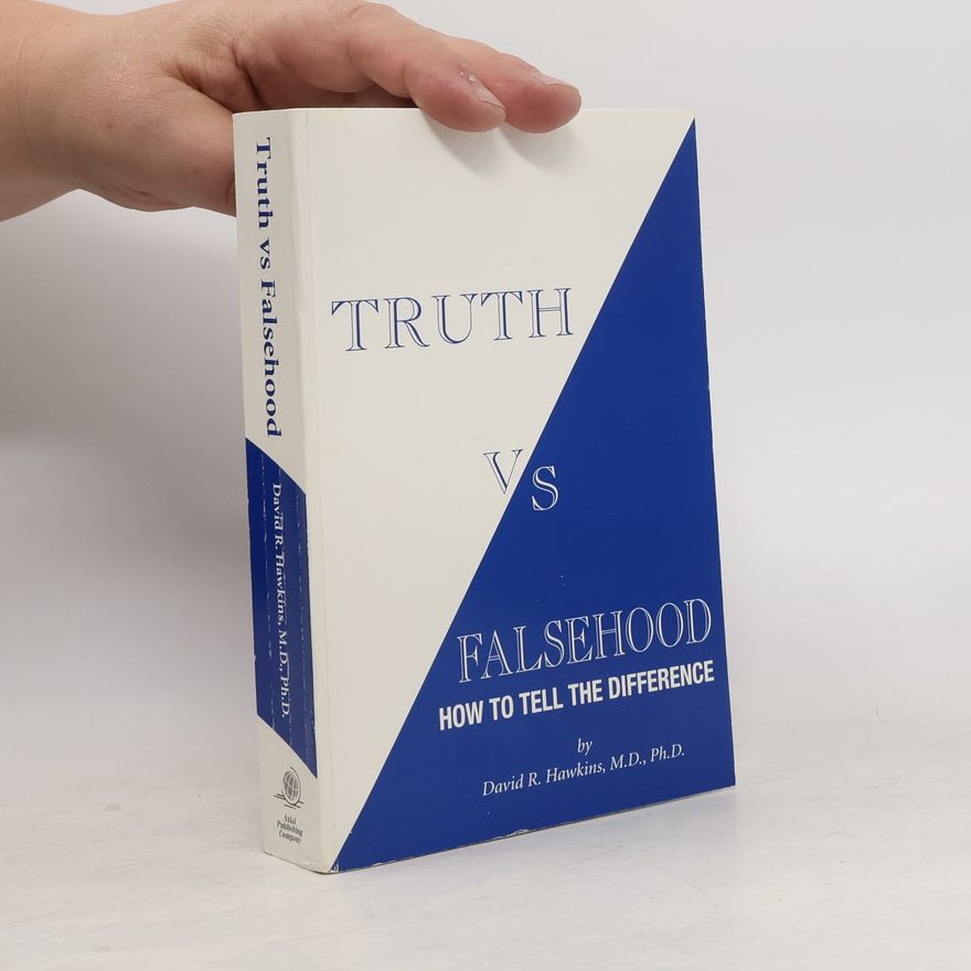 David R. Hawkins Truth Vs. Falsehood