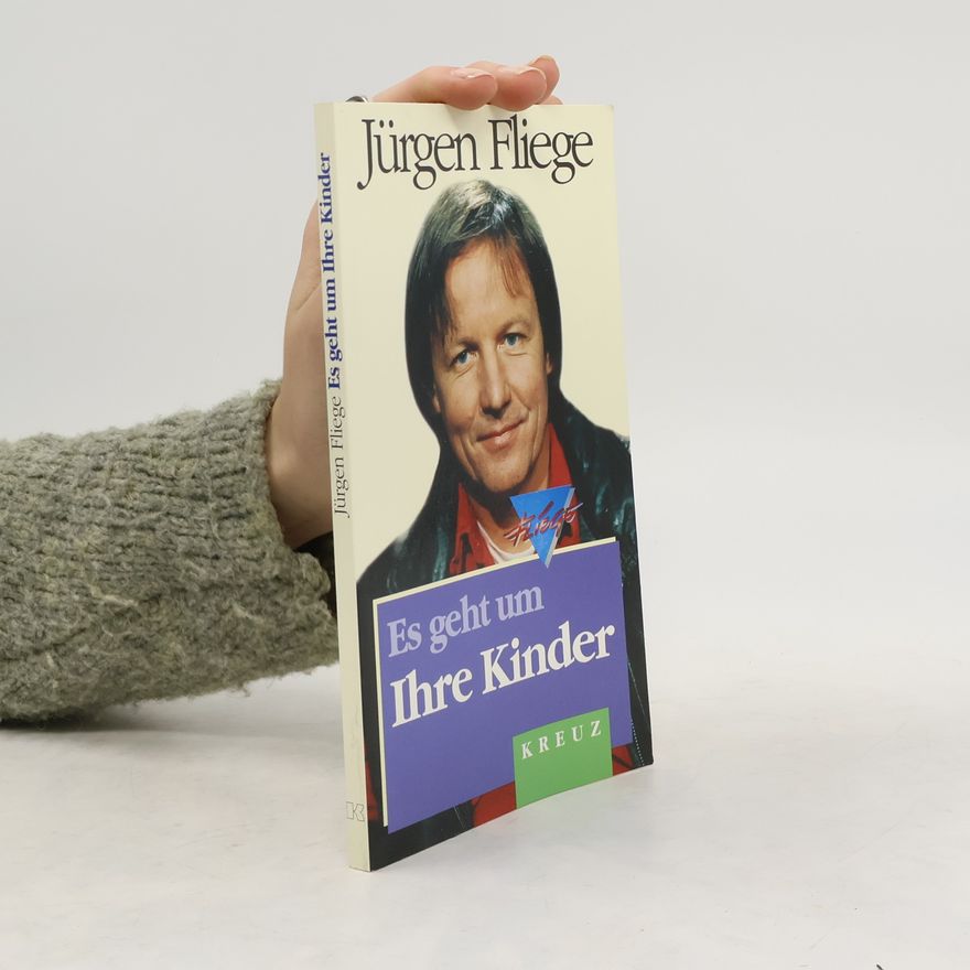 Jürgen Fliege Es geht um Ihre Kinder