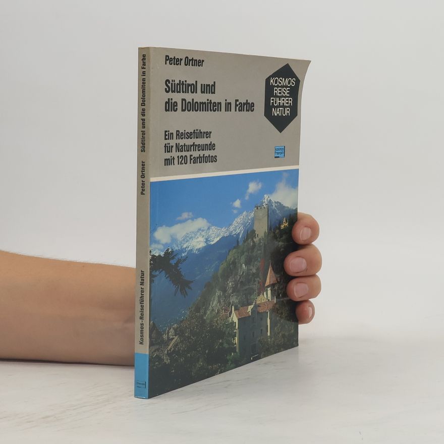 Peter Ortner Südtirol und die Dolomiten in Farbe