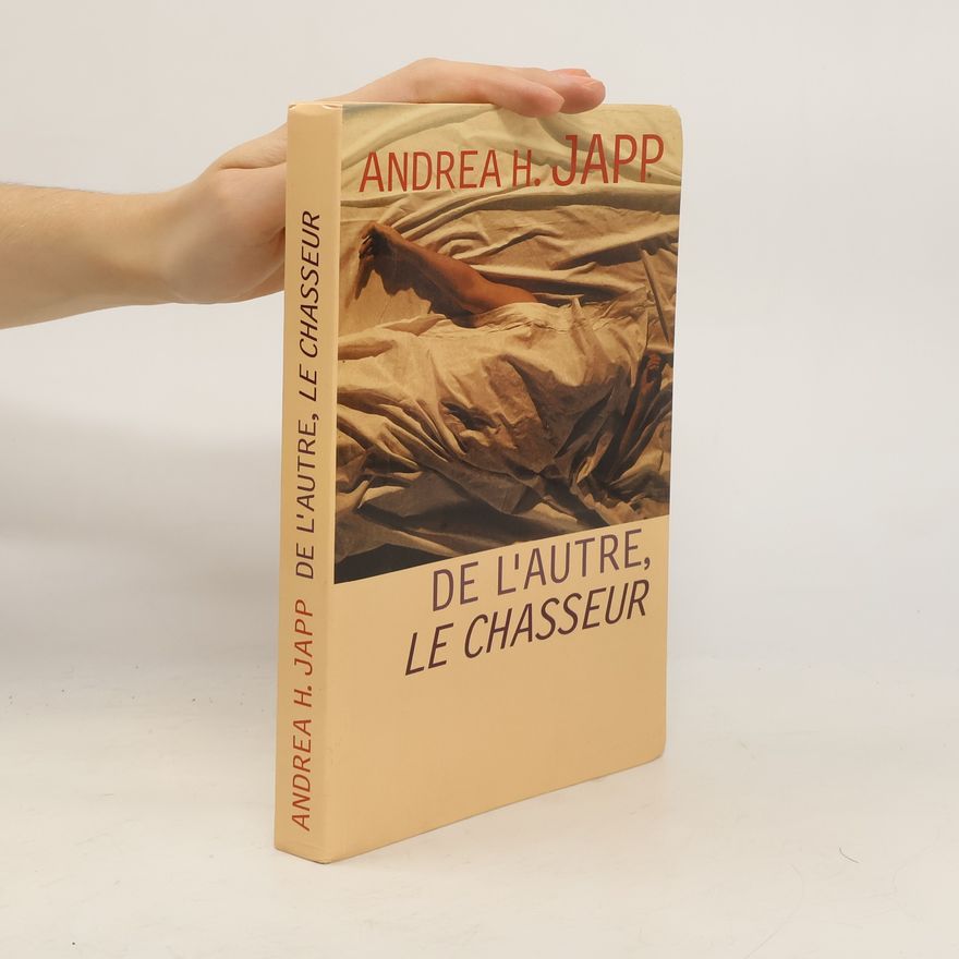 Andrea H. Japp De l'autre, le chasseur