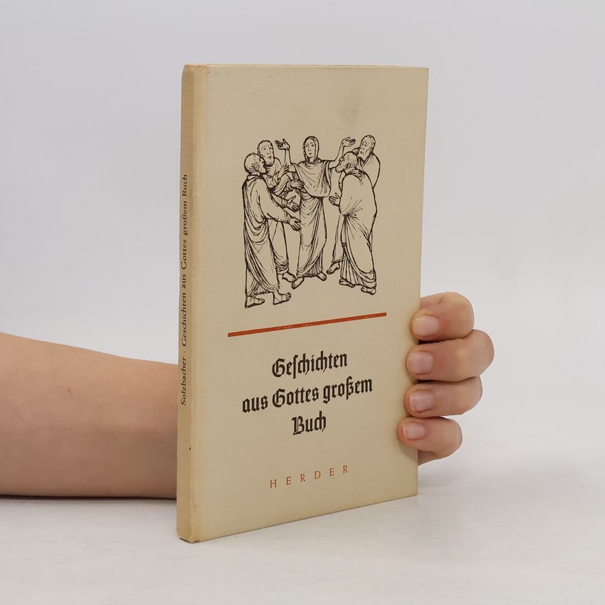 Joseph Solzbacher Geschichten aus Gottes großem Buch