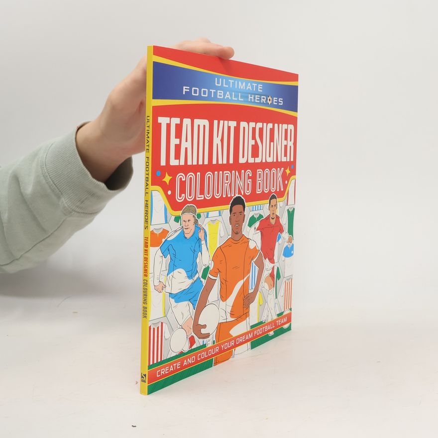 Auteurscollectief Ultimate Football Heroes. Team Kit Designer Colouring Book