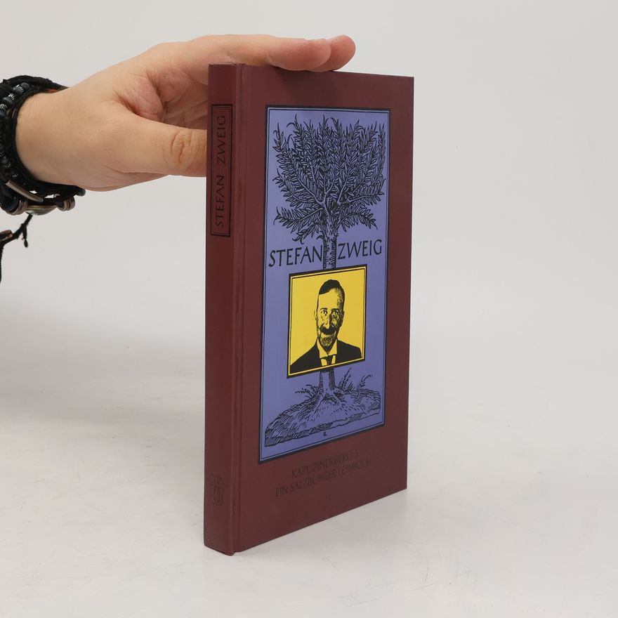 Stefan Zweig Kapuzinerberg 5. Ein Salzburger Lesebuch