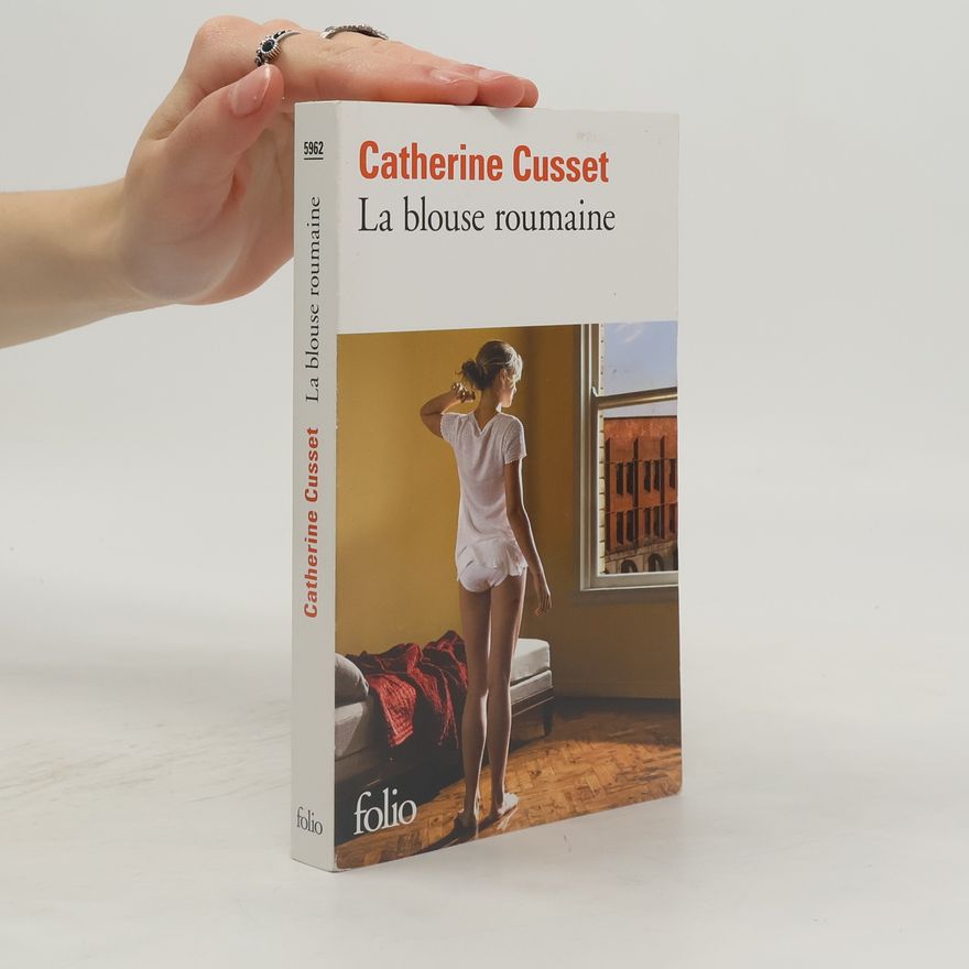 Catherine Cusset La blouse roumaine