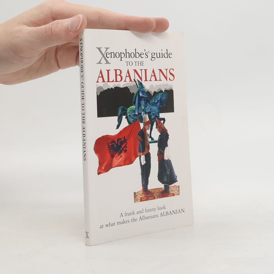 Kolektiv autorů The Xenophobe's Guide to the Albanians