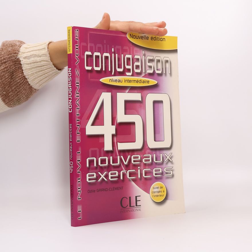 Odile Grand Clément Conjugaison : 450 nouveaux exercices, Niveau B.