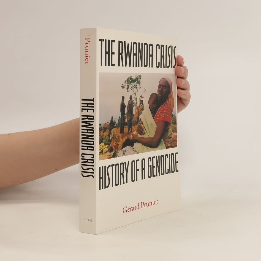 Gérard Prunier The Rwanda Crisis