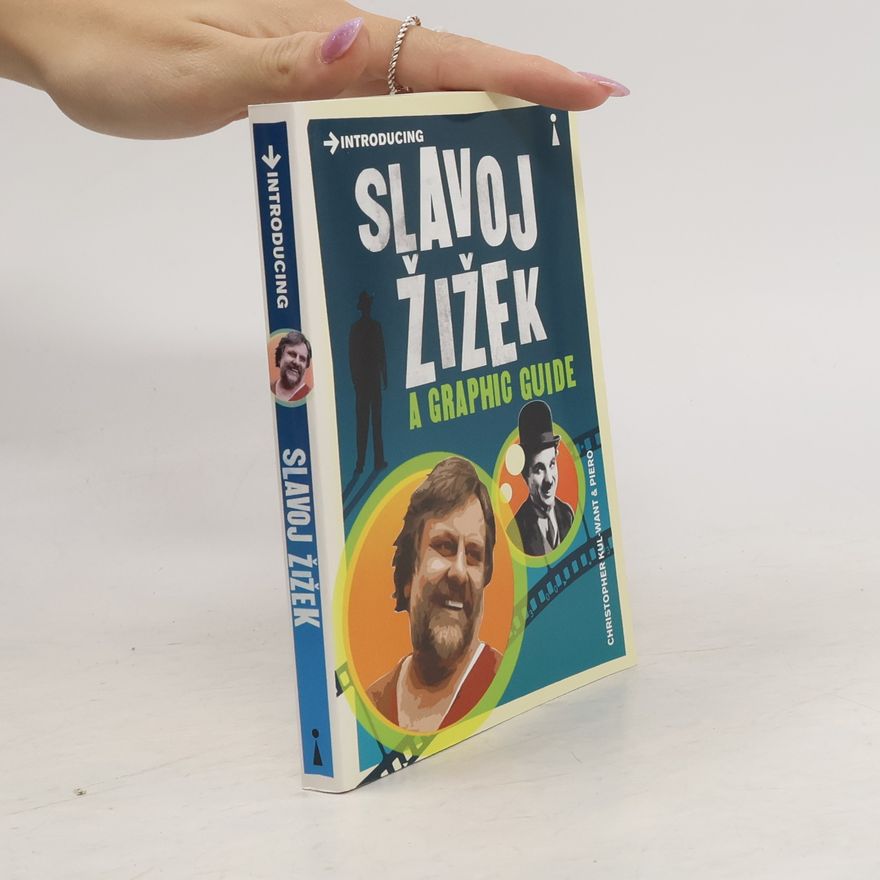 Christopher Kul Want Introducing Slavoj Žižek. A graphic guide