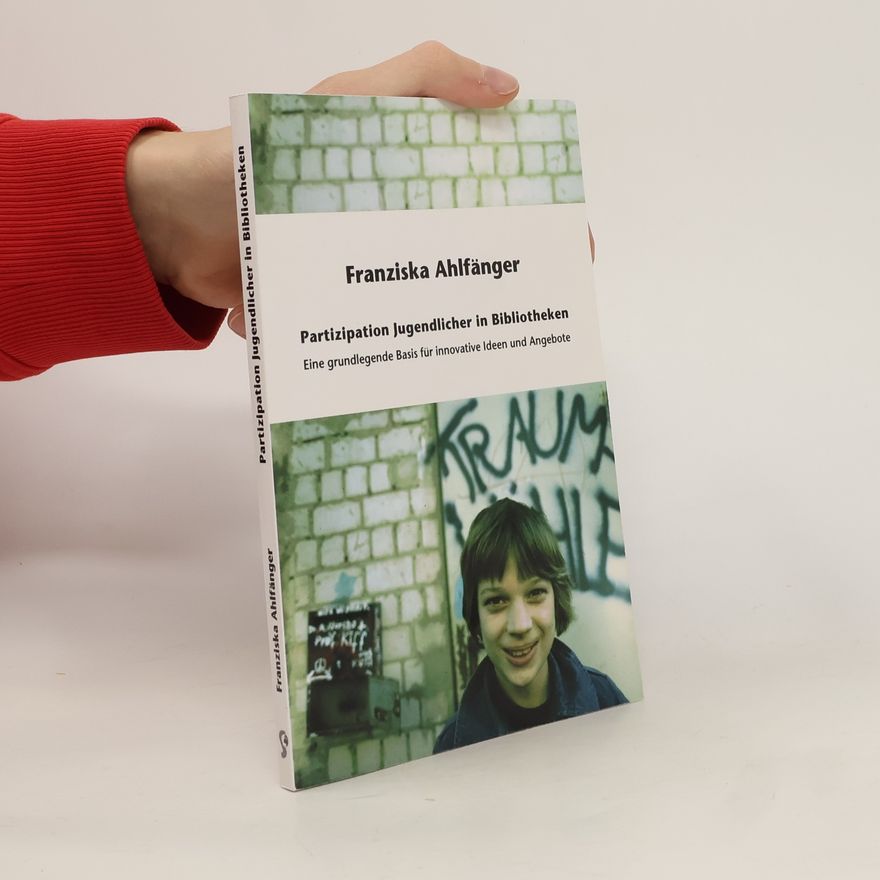 Franziska Ahlfänger Partizipation Jugendlicher in Bibliotheken