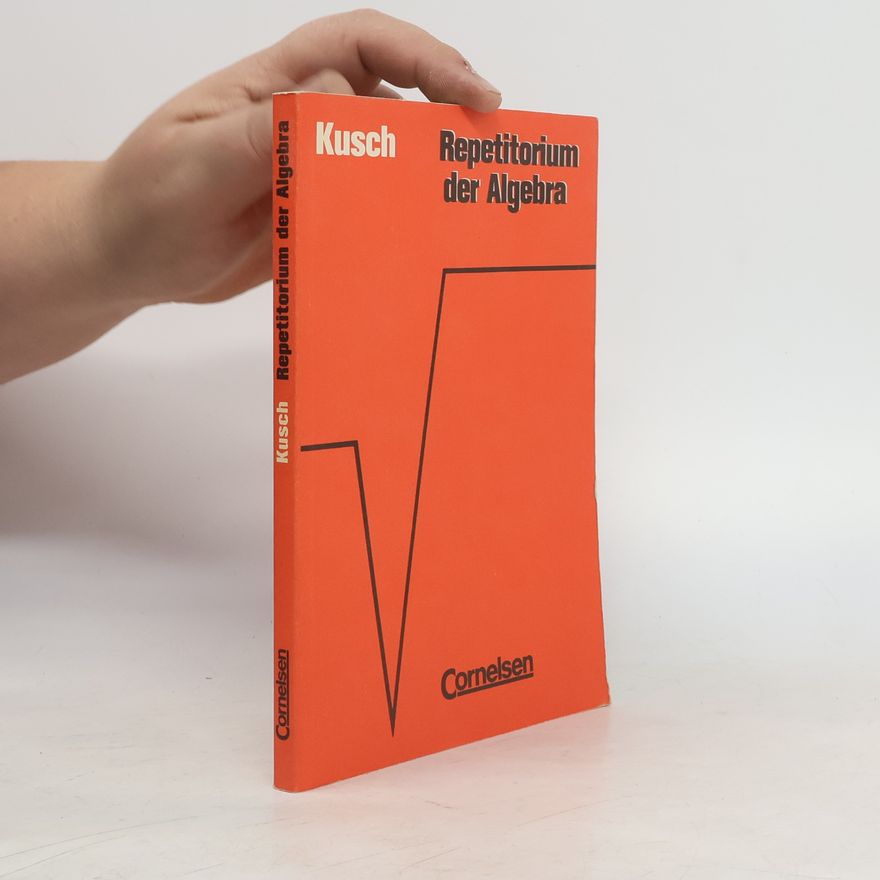 Lothar Kusch Repetitorium der Algebra