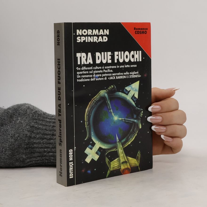 Norman Spinrad Tra due fuochi