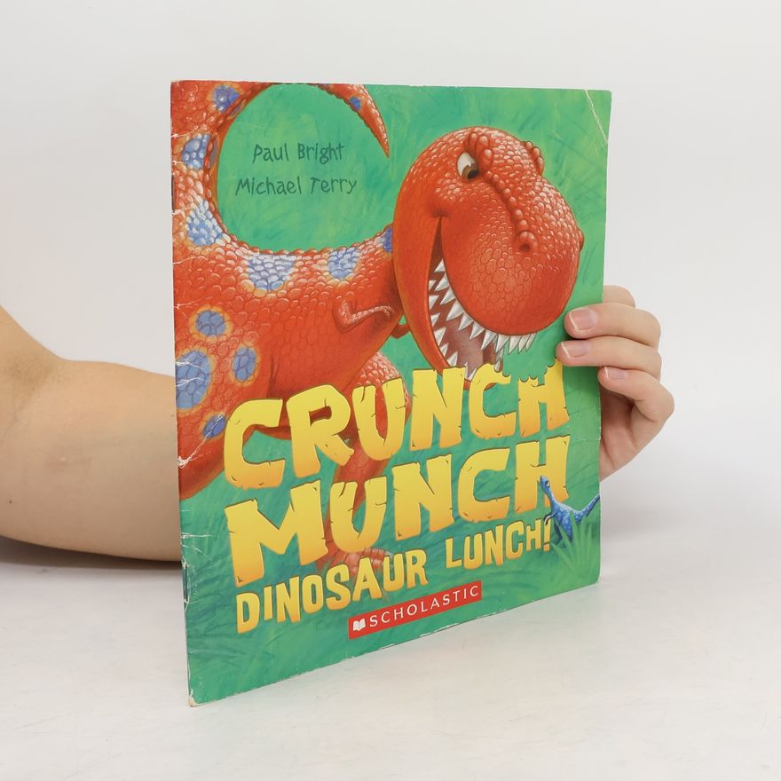 Paul Bright Crunch Munch Dinosaur Lunch!