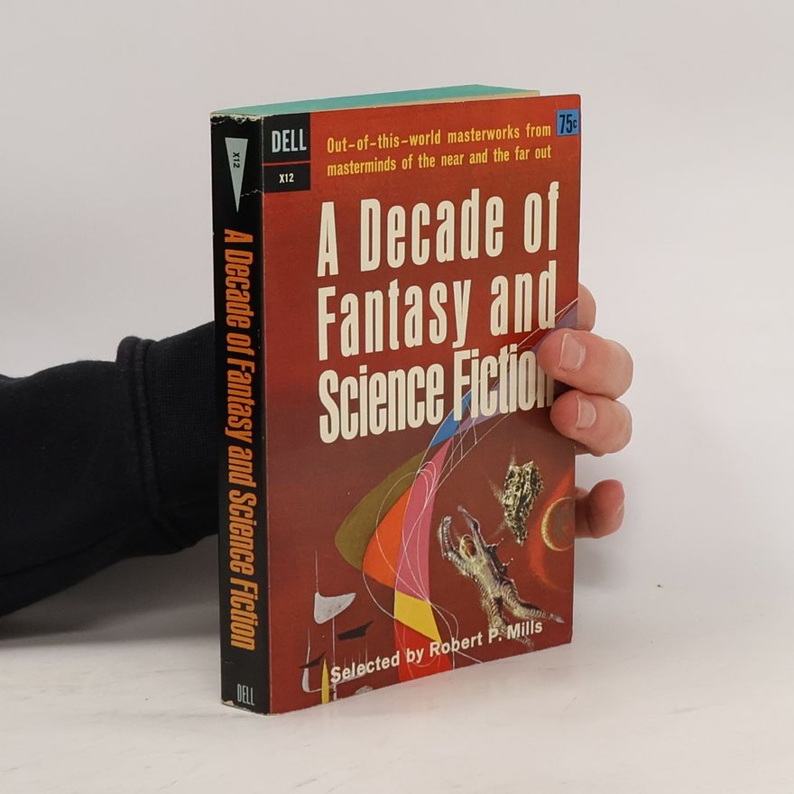 Robert P. Mills A Decade of Fantasy and Science Fiction