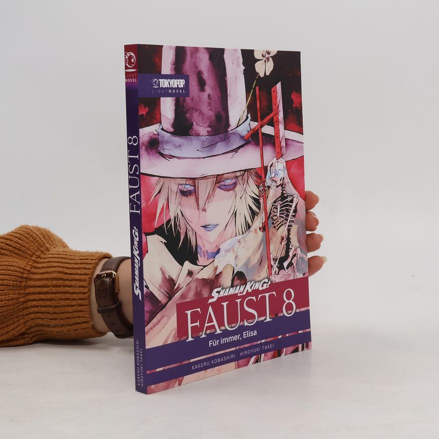 Kakeru Kobashiri Shaman King - Faust 8 - Für Immer, Elisa - Light Novel
