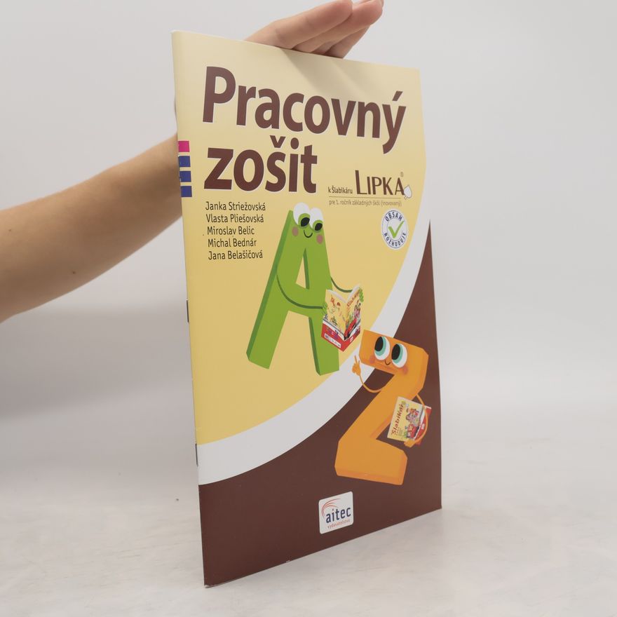 Various authors Pracovný zošit k šlabikáru LIPKA pre 1. ročník základných škôl