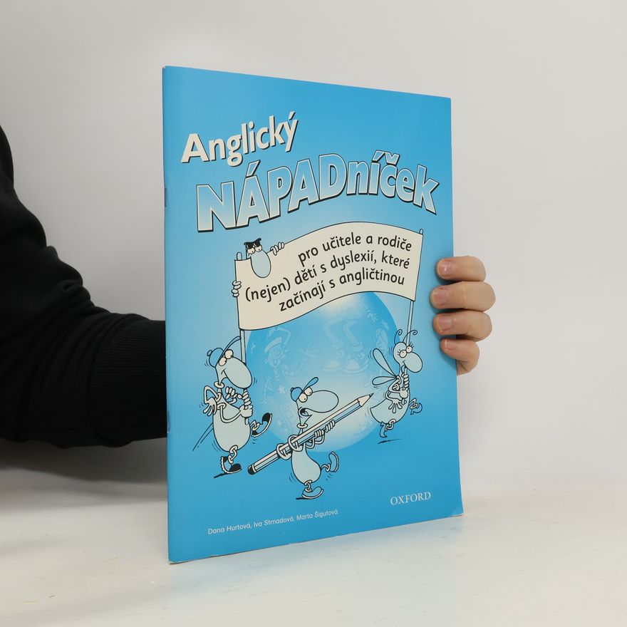 Marta Šigutová Anglický nápadníček : pro učitele a rodiče (nejen) dětí s dyslexií, které začínají s angličtinou