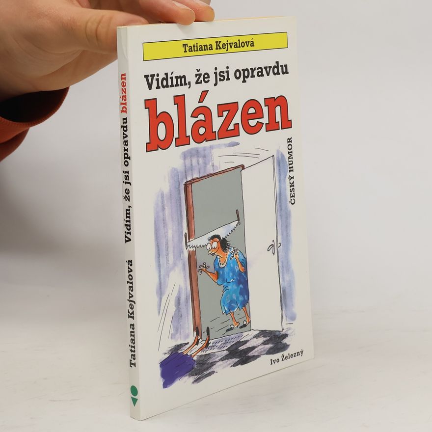 Tatiana Kejvalová Vidím, že jsi opravdu blázen