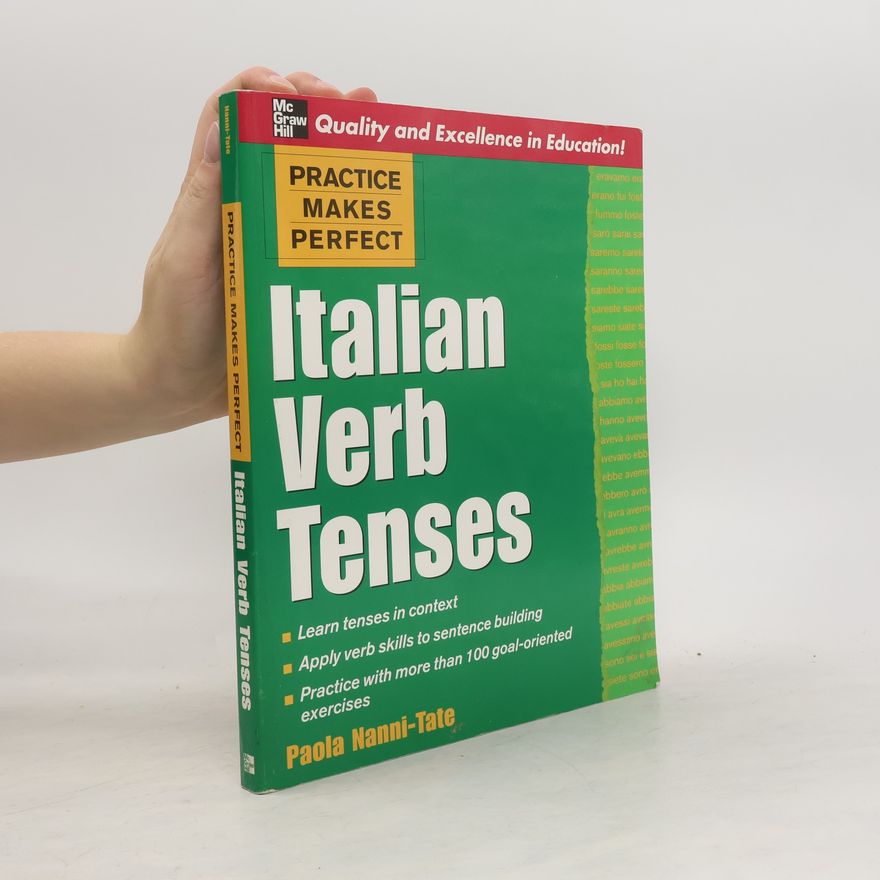 Paola Nanni-Tate Practice Makes Perfect: Italian Verb Tenses