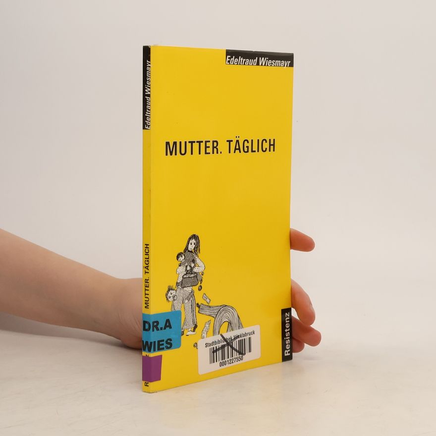 Edeltraud Wiesmayr Mutter, Täglich