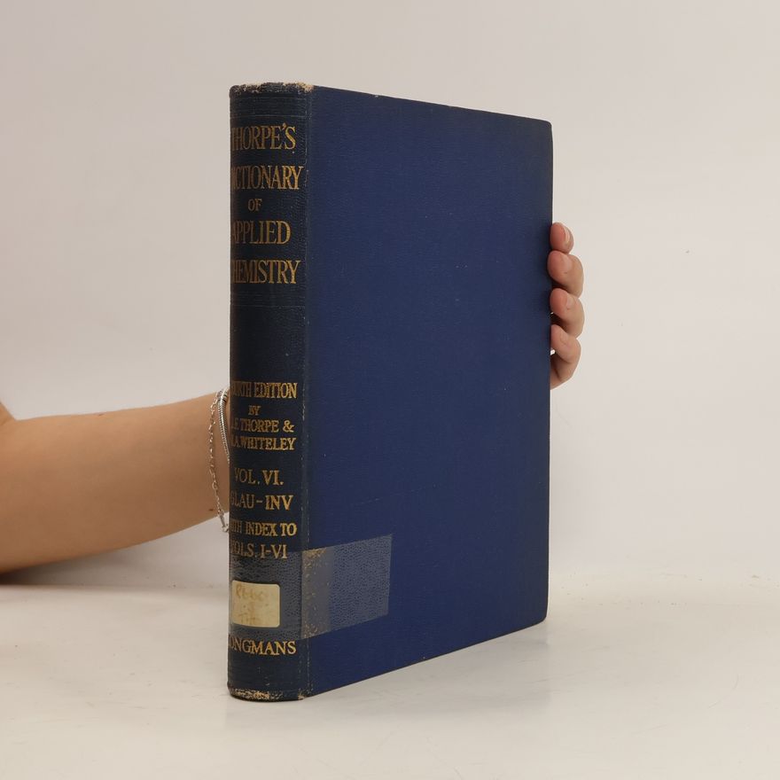 Martha Annie Whiteley Thorpe´s Dictionary of Applied Chemistry. Vol. VI.