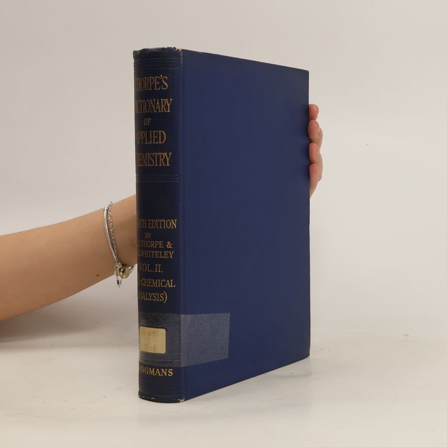 Jocelyn Field Thorpe Thorpe's Dictionary of Applied Science Vol II