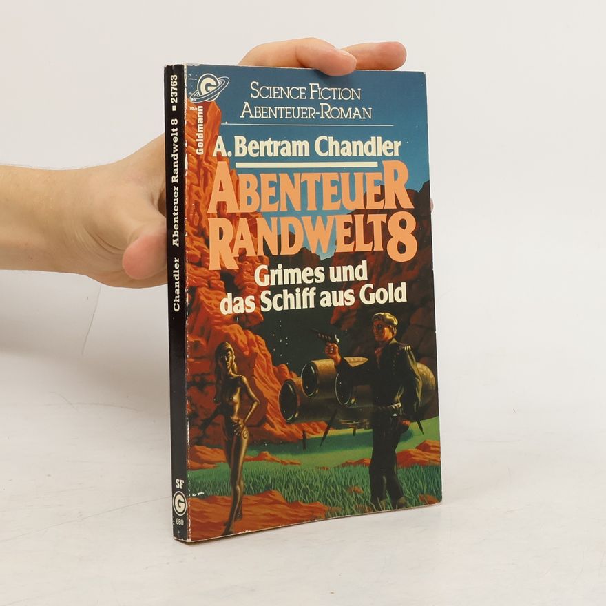 A. Bertram Chandler Abenteuer Randwelt 8. Grimes und das Schiff aus Gold