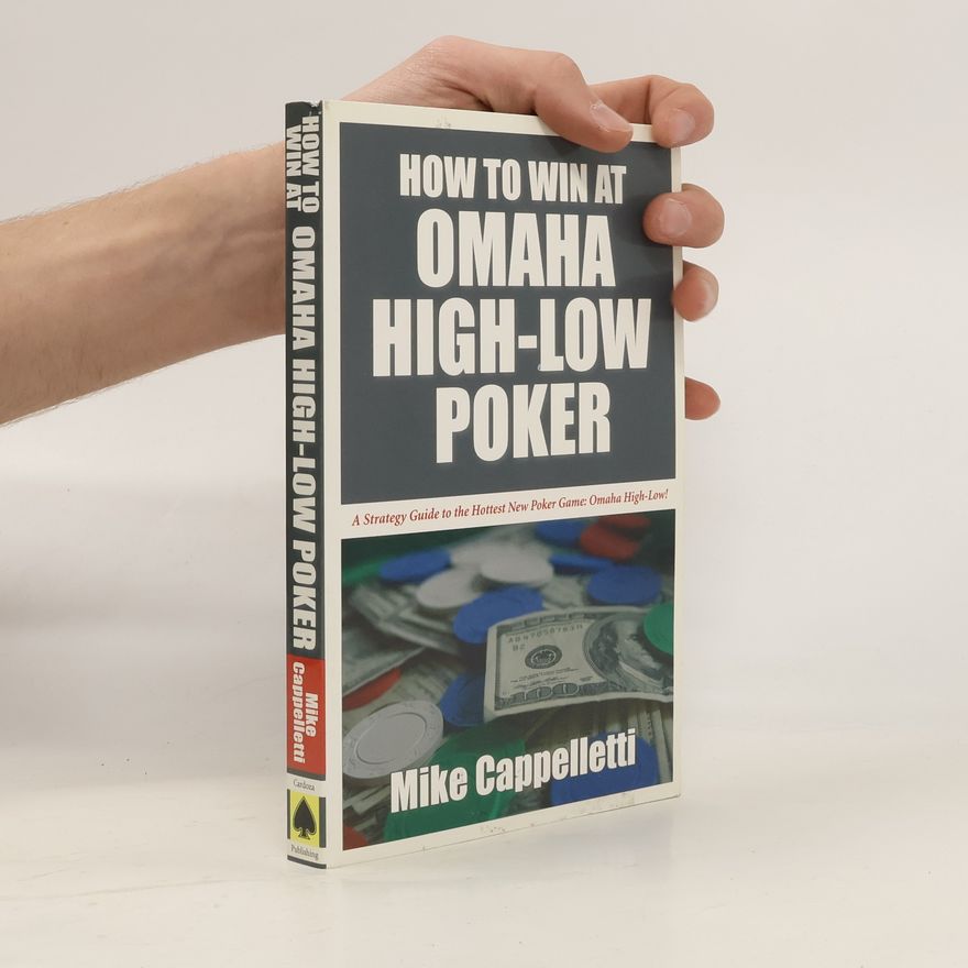 Mike Cappelletti How to Win at Omaha High-Low Poker