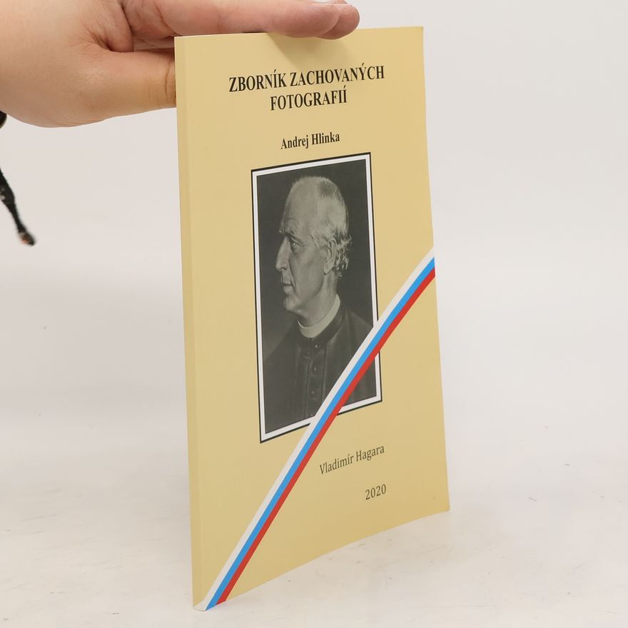 Andrej Hlinka Sborník zachovaných fotografií