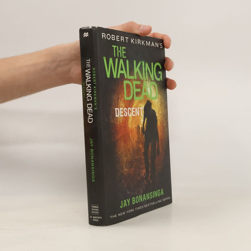 Jay Bonansinga Robert Kirkman's The Walking Dead. Descent