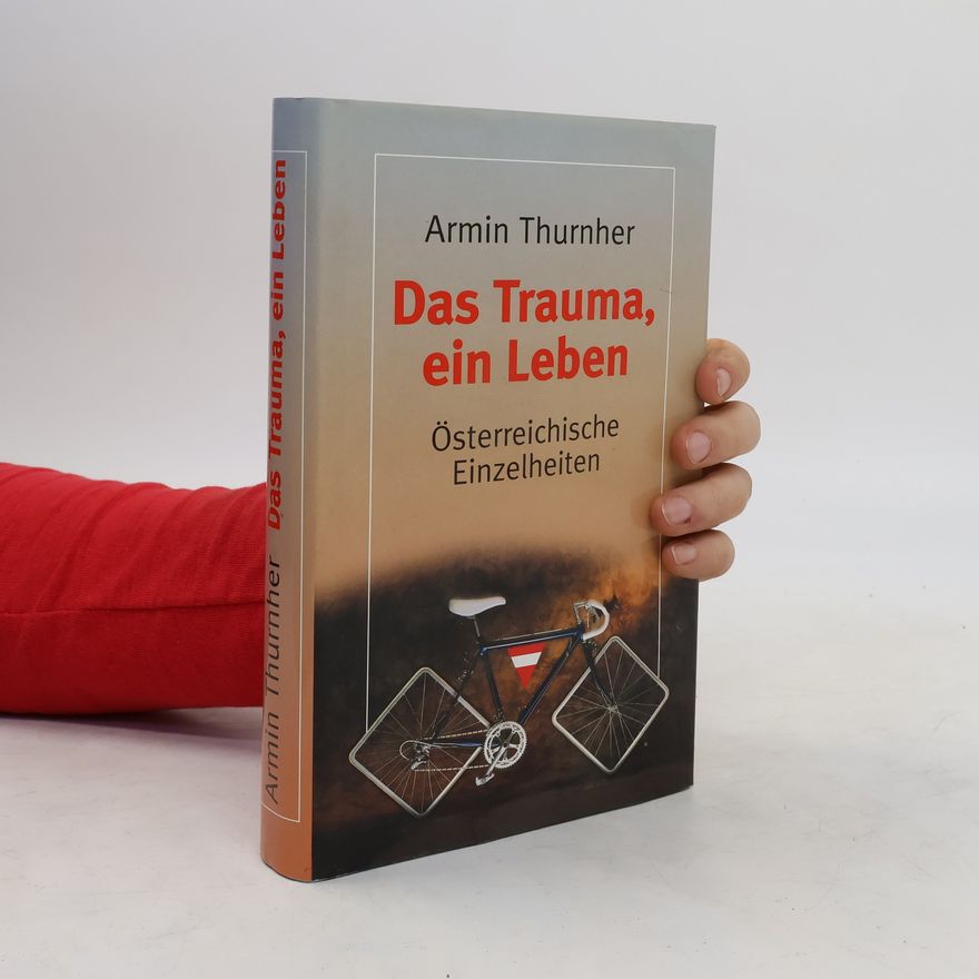 Armin Thurnher Das Trauma ein Leben