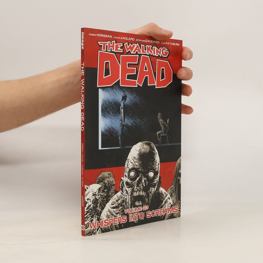 Robert Kikman The Walking Dead: Whispers into Screams Volume 23