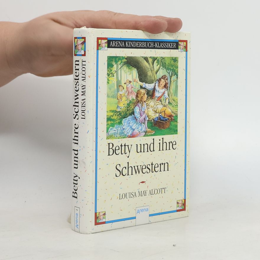 Louisa May Alcott Betty und ihre Schwestern