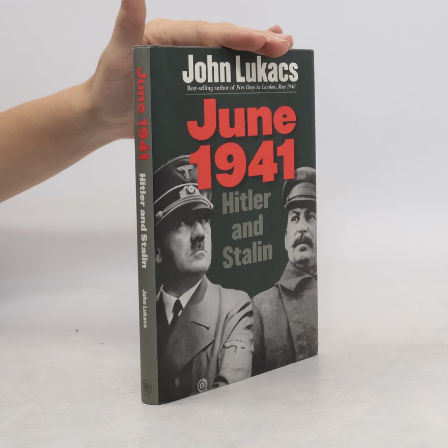 John Lukacs June 1941. Hitler and Stalin