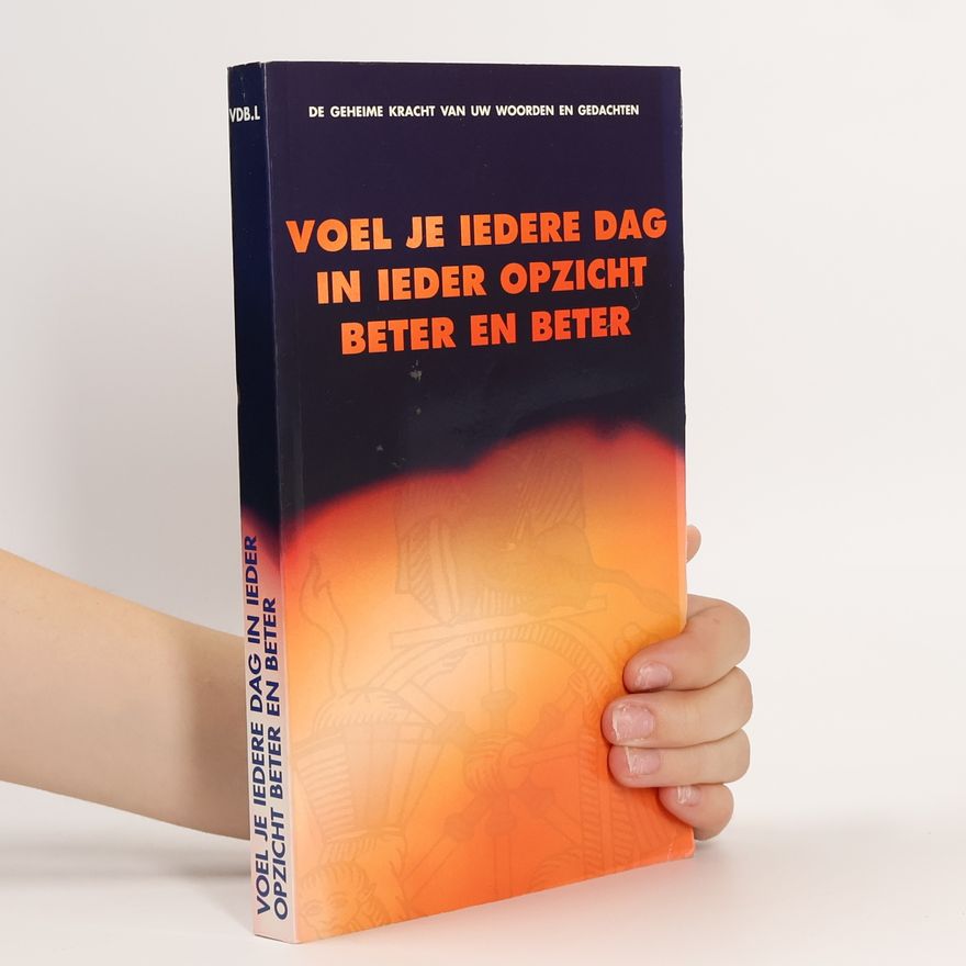 Auteurscollectief Voel je iedere dag in ieder opzicht beter en beter