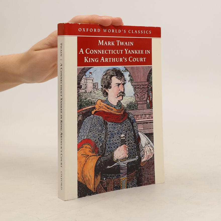 Mark Twain Oxford World's Classics: A Connecticut Yankee in King Arthur's Court