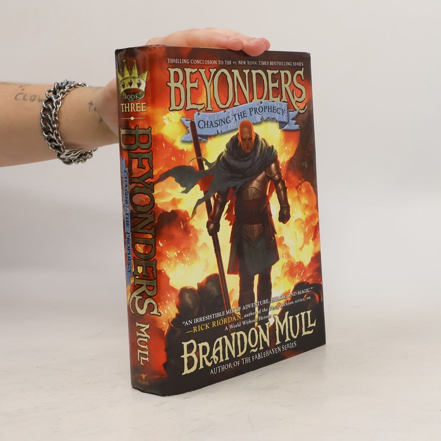 Brandon Mull Beyonders: Chasing the Prophecy