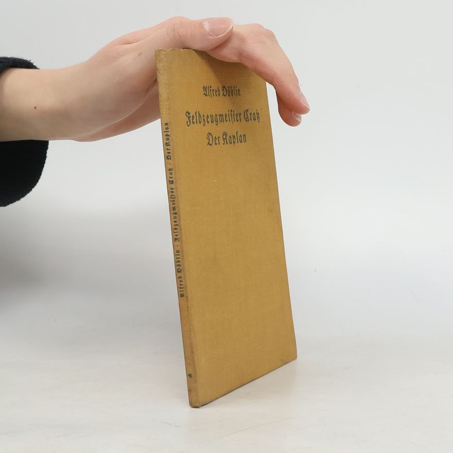 Alfred Döblin Feldzeugmeister Cratz. Der Kaplan