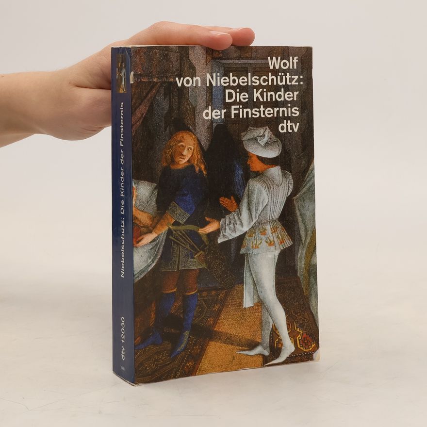 Wolf von Niebelschütz Die Kinder der Finsternis
