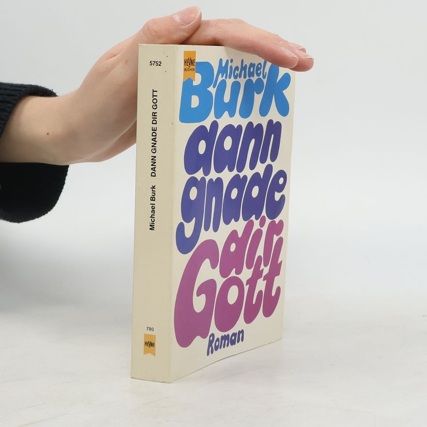 Michael Burk Dann gnade dir Gott