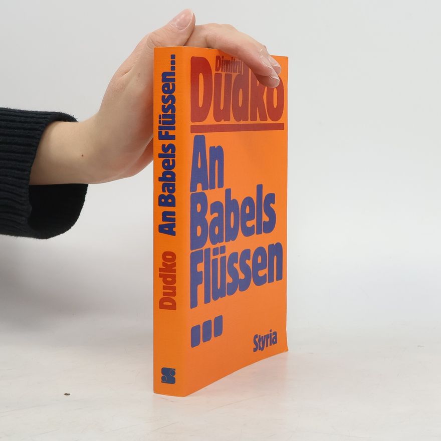 Dmitry Dudko An Babels Flüssen ...