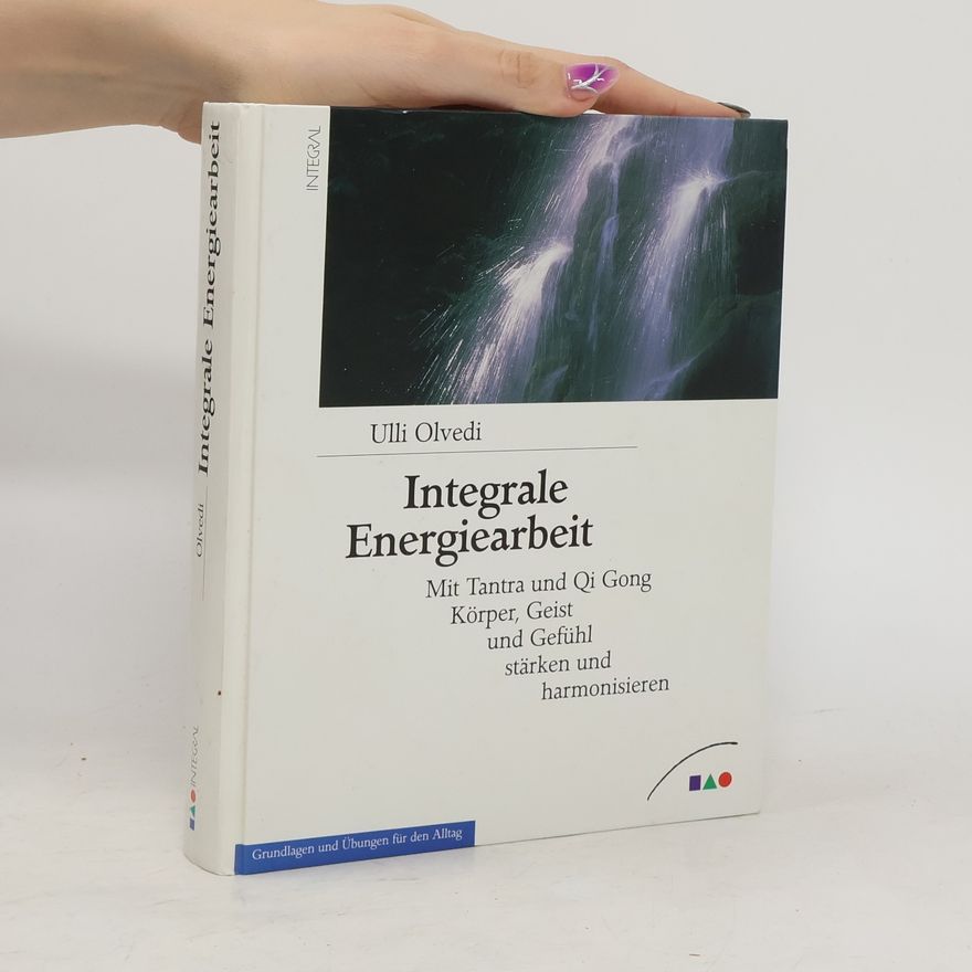 Ulli Olvedi Integrale Energiearbeit