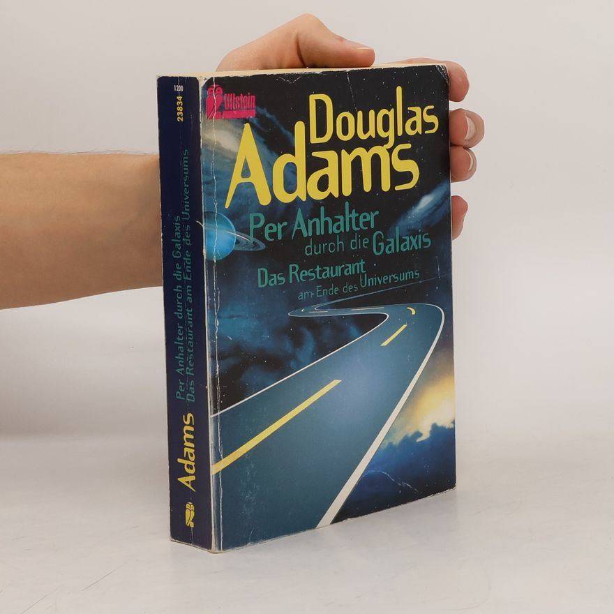 Douglas Adams Per Anhalter durch die Galaxis. Das Restaurant am Ende des Universums