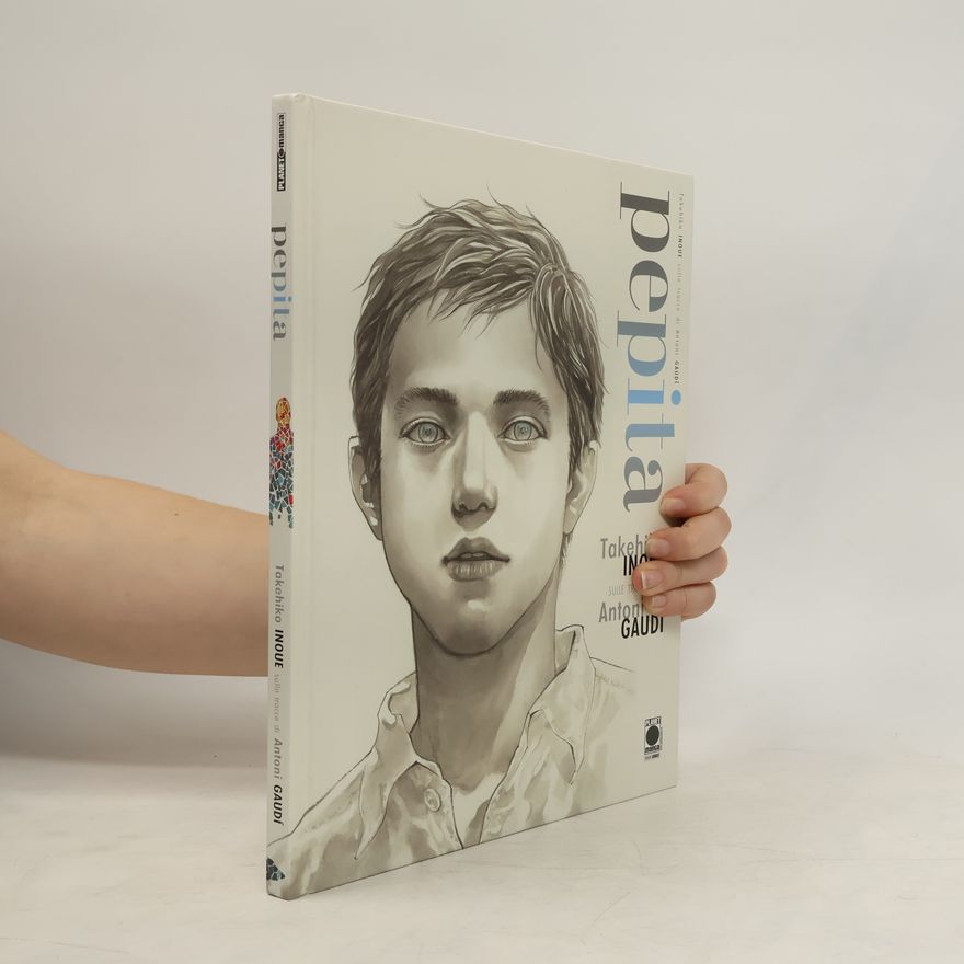 Takehiko Inoue Pepita. Takehiko Inoue sulle tracce di Antoni Gaudì