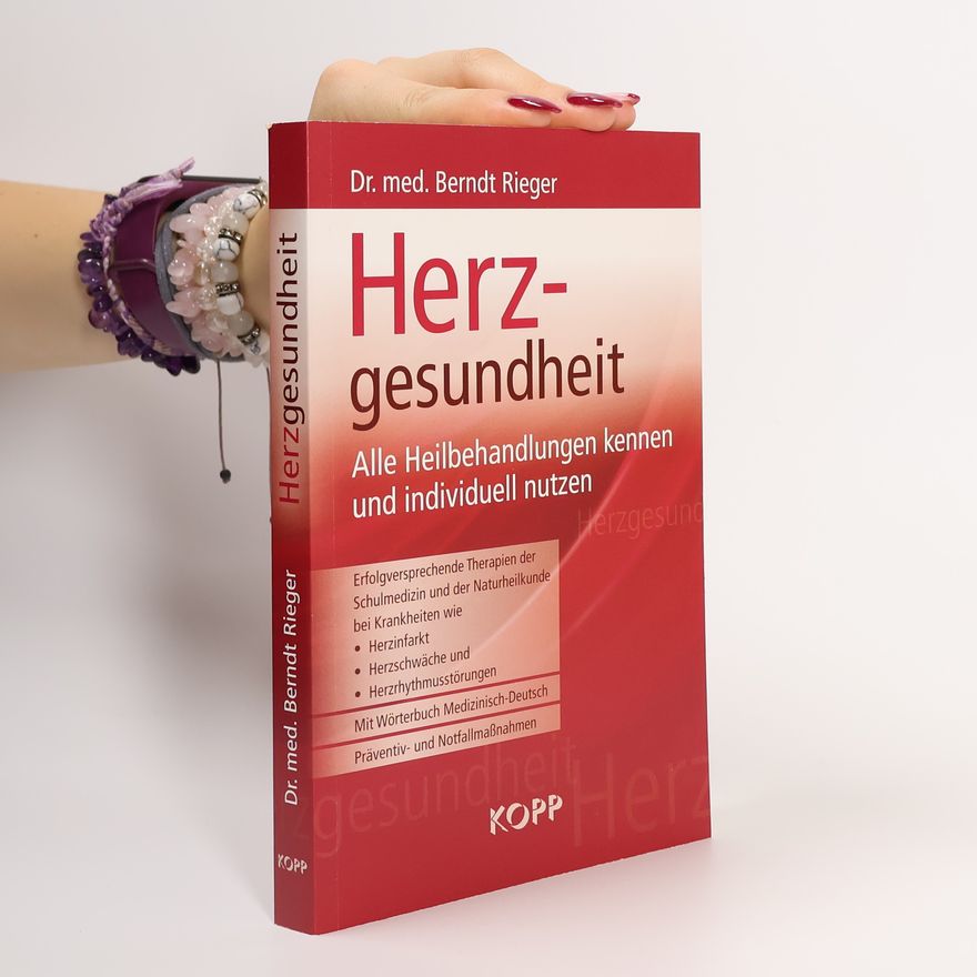 Berndt Rieger Herzgesundheit. Alle Heilbehandlungen kennen und individuell nutzen