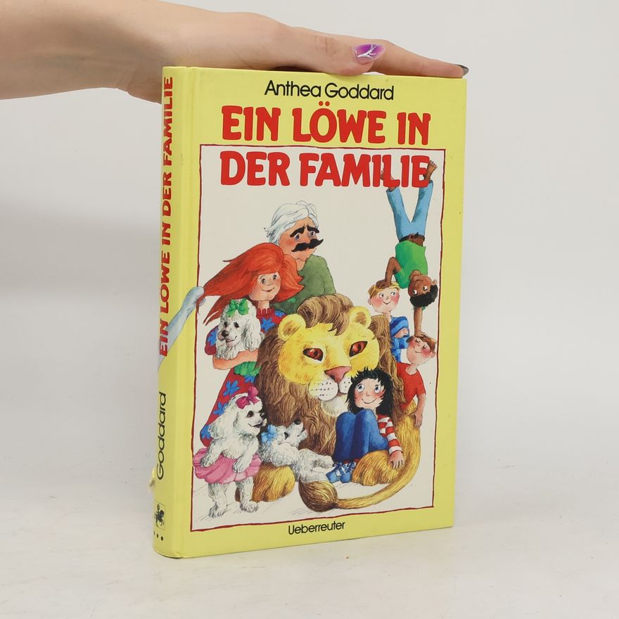 Anthea Goddard Ein Löwe in der Familie