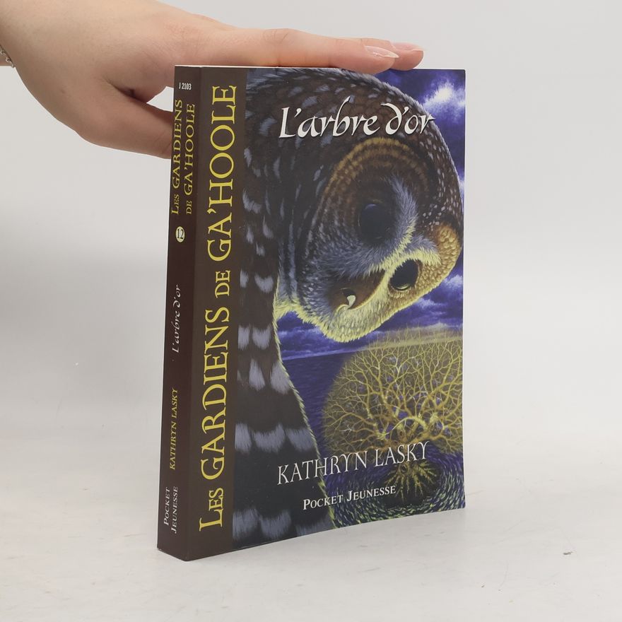 Kathryn Lasky Les Gardiens de Ga'Hoole - tome 12 L'arbre d'or